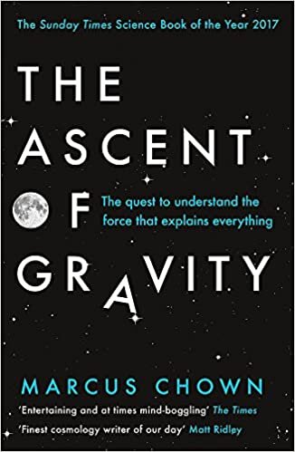 The Ascent of Gravity: The Quest to Understand the Force that Explains Everything indir