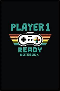Player 1 Ready: Blank Lined Notebook/ Journal, Softcover (6x9 inches) 108 Pages (Gamer, Band 1) indir