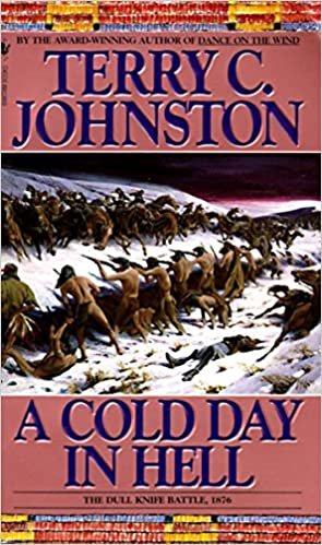 A Cold Day in Hell: The Spring Creek Encounters, the Cedar Creek Fight with Sitting Bull's Sioux, and the Dull Knife Battle, November 25, 1876 (Plainsmen, Band 11)