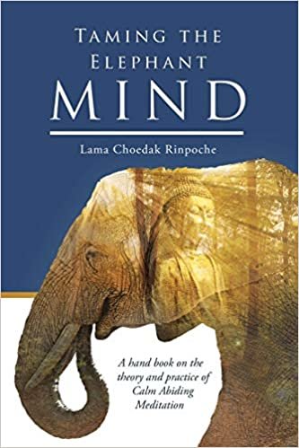 Taming the Elephant Mind: A Handbook on the Theory and Practice of Calm Abiding Meditation indir