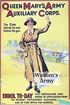 Women's Army: Queen Mary's Army Auxiliary Corps, British Army Notebook (Journal, Diary), Retro Style Notebook, Vintage Army Journal / 110 Lined pages, 6" x 9", A5 (Retro Journals)