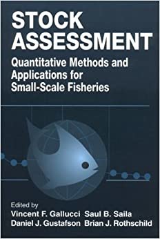Stock Assessment: Quantitative Methods and Applications for Small Scale Fisheries: Quantitative Methods and Applications for Small Fisheries