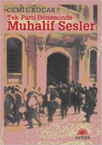 TEK PARTİ DÖNEMİNDE MUHALİF SESLER