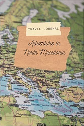 Travel Journal Adventure in North Macedonia: 110 Lined Diary Notebook for Exlorer and Travelers in Europe | Travel Diary for Your Adventure Vacation Trip