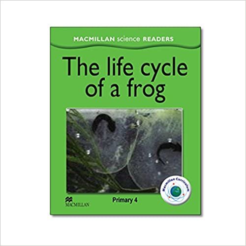 Macmillan Natural and Social Science Spain Reader 4 The Life Cycle of a Frog