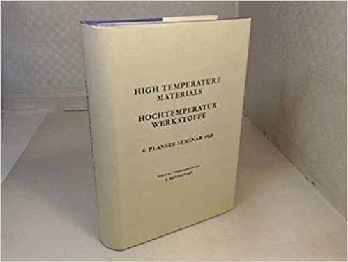 High Temperature Materials / Hochtemperaturwerkstoffe: Papers presented at the 6th Plansee-Seminar, June 24-28, 1968, Reutte / Vorträge, gehalten auf dem 6. Plansee-Seminar, 24.-28. Juni 1968, Reutte