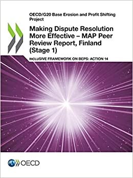 Making Dispute Resolution More Effective - MAP Peer Review Report, Finland (Stage 1) (OECD/G20 base erosion and profit shifting project)