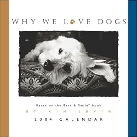 Why We Love Dogs 2004 Calendar (Wall)