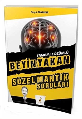 Beyin Yakan Sözel Mantık Soruları Tamamı Çözümlü