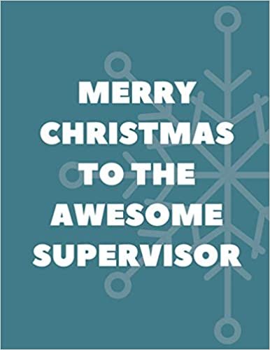 MERRY CHRISTMAS TO THE AWESOME SUPERVISOR: Christmas Gifts for Girls, Boys, Men and Women (Better Than Greeting Cards)- Blank Lined Supervisor Journal ... In for Notes, To Do Lists, Notepad, Notebook indir