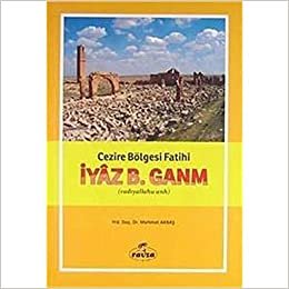 İyaz B. Ganm: Cezire Bölgesi Fatih (radıyallahu anh)