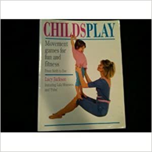 Lucy Jackson's Childsplay: Movement Games for Fun and Fitness indir