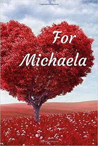 For Michaela: Notebook for lovers, Journal, Diary (110 Pages, In Lines, 6 x 9) indir
