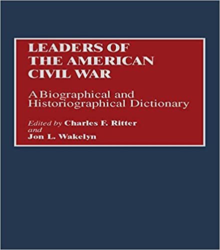 Leaders of the American Civil War: A Biographical and Historiographical Dictionary indir