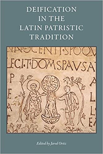 Deification in the Latin Patristic Tradition (Studies in Early Christianity)