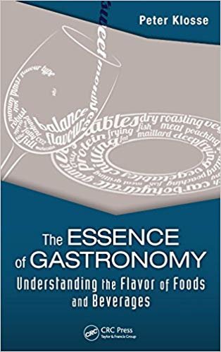 The Essence of Gastronomy: Understanding the Flavor of Foods and Beverages