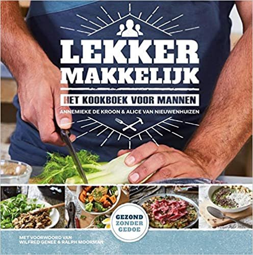 Lekker makkelijk: het kookboek voor mannen indir