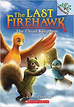 The Cloud Kingdom (Last Firehawk: Scholastic Branches)