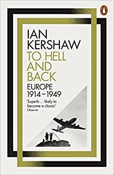 To Hell and Back: Europe, 1914-1949 (Penguin History of Europe 8)