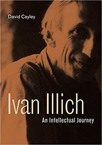 Ivan Illich: An Intellectual Journey: 2