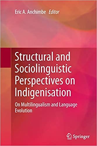 Structural and Sociolinguistic Perspectives on Indigenisation: On Multilingualism and Language Evolution