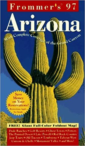 Complete Guide: Arizona 97: 1997 (Frommer's Complete Guides)