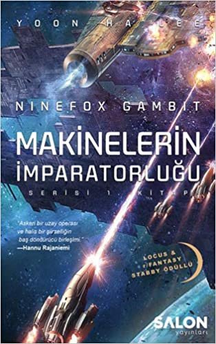 Ninefox Gambit - Makinelerin İmparatorluğu Serisi 1. Kitap: ''Askeri Bir Uzay Operası ve Halis Bir Şiirselliğin Baş Döndürücü Birleşimi.'' - Hannu Rajaniemi