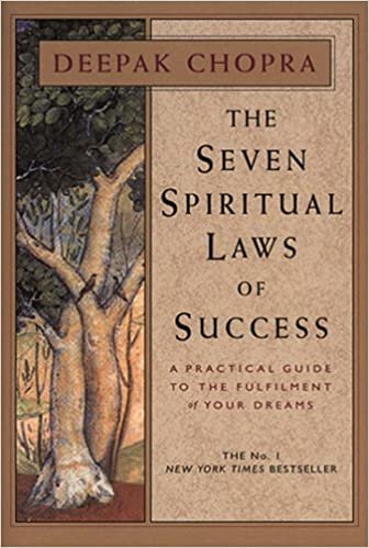 The Seven Spiritual Laws Of Success: A Practical Guide to the Fulfillment of Your Dreams