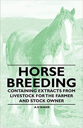 Horse Breeding - Containing Extracts from Livestock for the Farmer and Stock Owner