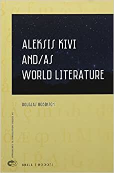 FIN-ALEKSIS KIVI AND/AS WORLD (Approaches to Translation Studies, Band 44) indir