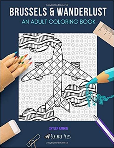 BRUSSELS & WANDERLUST: AN ADULT COLORING BOOK: Brussels & Wanderlust - 2 Coloring Books In 1 indir