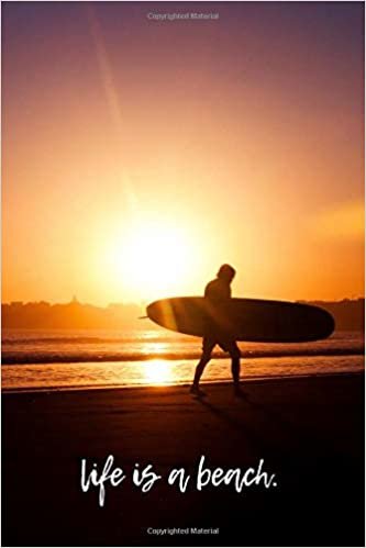 Life Is A Beach #7: Surf Beach Summer Journal Notebook to write in 6x9 150 lined pages