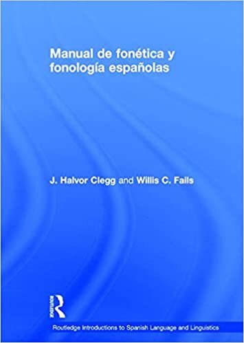 Manual de fonética y fonología españolas (Routledge Introductions to Spanish Language and Linguistics)