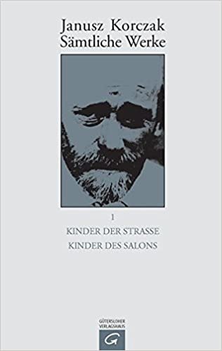 Sämtliche Werke, 16 Bde. u. Erg.-Bd., Bd.1, Kinder der Straße; Kind des Salons (Janusz Korczak: Sämtliche Werke, Band 1) indir
