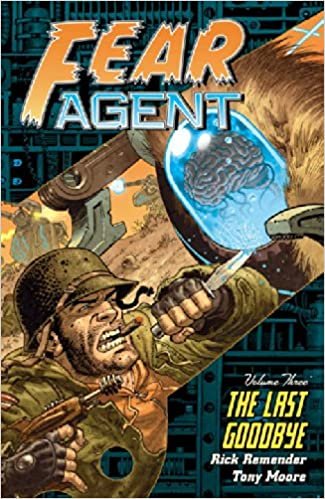 Fear Agent Vol. 3: The Last Goodbye