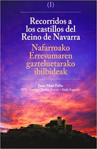 Recorrido a los castillos del reino de Navarra = nafarroako erresumaren gazteluetarako ibilbideak indir