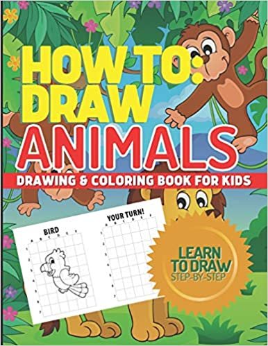 How to Draw Animals, Drawing & Coloring Book for Kids, Learn to Draw Animals: Step-By-Step I Can Draw Books for Kids