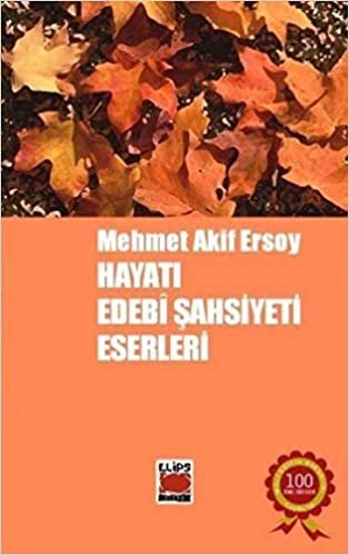 Mehmet Akif Ersoy Hayatı, Edebi Şahsiyeti, Eserleri indir