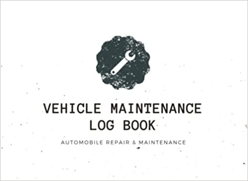 Vehicle Maintenance Log Book: Car Maintenance Log Book | Car Repair Journal | Automotive Service Record Book | Oil Change Logbook | Repair And Service ... Trucks & Motorcycles (Small Size 8.25" x 6").