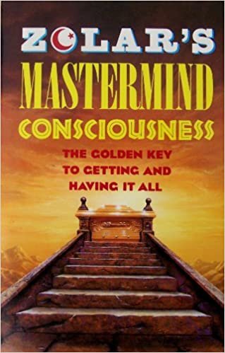 Zolar's Mastermind Consciousness: The Golden Key to Getting and Having It All