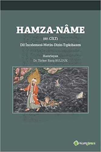 Hamza-Name 67. Cilt: Dil İncelemesi - Metin - Dizin - Tıpkıbasım indir