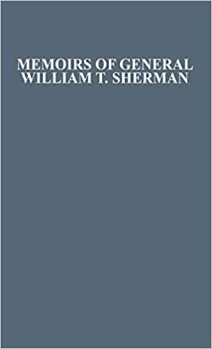 Memoirs of General William T. Sherman by Himself. (Civil War Centennial Series)