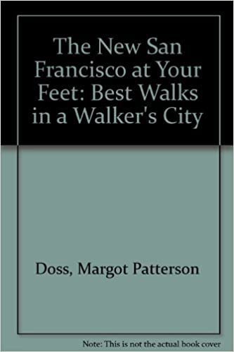 The New San Francisco at Your Feet: Best Walks in a Walkers City