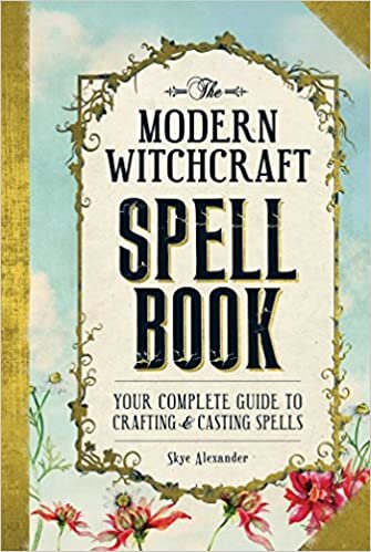 The Modern Witchcraft Spell Book: Your Complete Guide to Crafting and Casting Spells indir