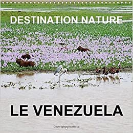 Destination nature le Venezuela (Calendrier mural 2015 300 × 300 mm Square) (Calvendo Nature)