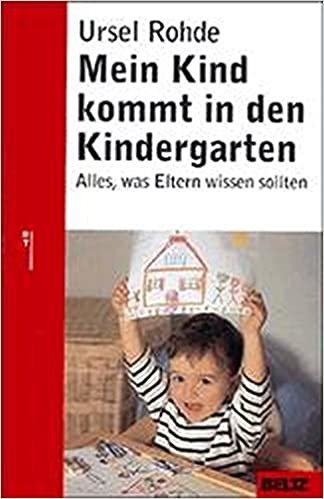Mein Kind kommt in den Kindergarten: Alles, was Eltern wissen sollten (Beltz Taschenbuch / Ratgeber)