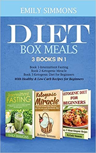 Diet Box meals 3 Books in 1 Book 1: Intermittent Fasting Book 2-Ketogenic Miracle Book 3-Ketogenic Diet for Beginners With Healthy & Low-Carb Recipes for Beginners