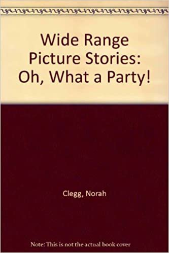 Wide Range Picture Stories: Oh, What a Party!
