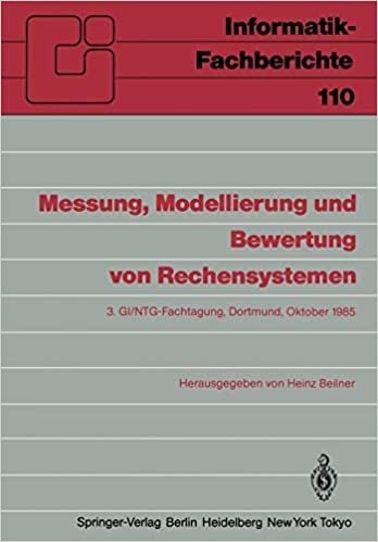 Messung, Modellierung und Bewertung von Rechensystemen: 3. GI/NTG-Fachtagung, Dortmund, 1.-3. Oktober 1985 (Informatik-Fachberichte) (German and English Edition) indir