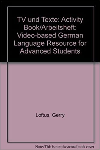 TV und Texte: Activity Book/Arbeitsheft: Video-based German Language Resource for Advanced Students